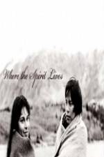 Watch Where the Spirit Lives Watch123movies