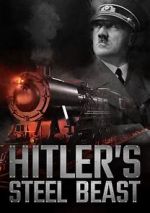 Watch Hitler\'s Steel Beast Watch123movies