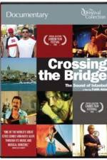 Watch Crossing the Bridge The Sound of Istanbul Watch123movies