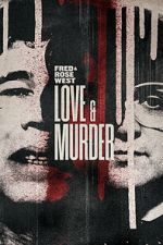 Watch Fred & Rose West: Love & Murder Watch123movies