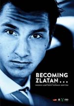 Watch Becoming Zlatan ... Watch123movies