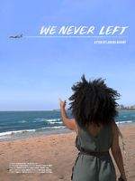 Watch We Never Left Watch123movies