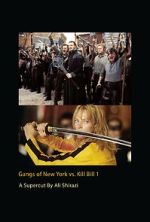 Watch Gangs of New York vs. Kill Bill 1 Watch123movies