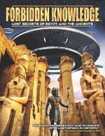 Watch Forbidden Knowledge: Lost Secrets of Egypt and the Ancients Watch123movies
