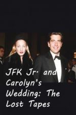 Watch JFK Jr. and Carolyn\'s Wedding: The Lost Tapes Watch123movies