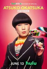 Watch Atsuko Okatsuka: Father Watch123movies