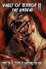Watch Vault of Terror II: The Undead Watch123movies