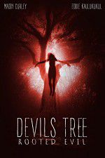 Watch Devil\'s Tree: Rooted Evil Watch123movies