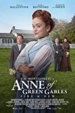 Watch L.M. Montgomery\'s Anne of Green Gables: Fire & Dew Watch123movies