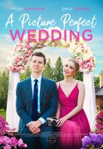 Watch A Picture Perfect Wedding Watch123movies