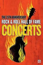 Watch The 25th Anniversary Rock and Roll Hall of Fame Concert Watch123movies