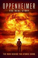 Watch Oppenheimer: The Real Story Watch123movies