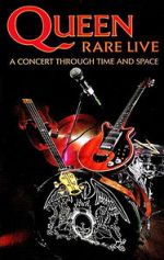 Watch Queen: Rare Live - A Concert Through Time and Space Watch123movies