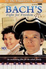 Watch Bach\'s Fight for Freedom Watch123movies