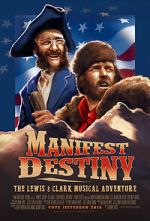 Watch Manifest Destiny: The Lewis & Clark Musical Adventure Watch123movies