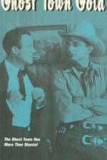 Watch Ghost-Town Gold Watch123movies