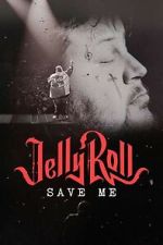 Watch Jelly Roll: Save Me (TV Special 2023) Watch123movies