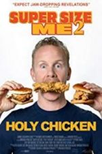Watch Super Size Me 2: Holy Chicken! Watch123movies