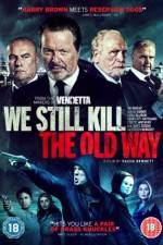 Watch We Still Kill the Old Way Watch123movies