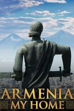 Watch Armenia, My Home Watch123movies