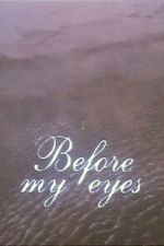Watch Before My Eyes (Short 1989) Watch123movies