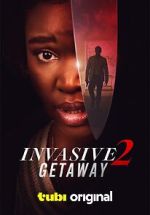Watch Invasive 2: Getaway Watch123movies