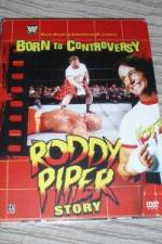 Watch WWE  Born to Controversy: The Roddy Piper Story Watch123movies