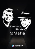 Watch Kennedy, Sinatra and the Mafia Watch123movies