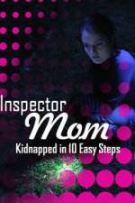 Watch Inspector Mom Kidnapped in Ten Easy Steps Watch123movies