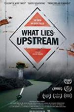 Watch What Lies Upstream Watch123movies