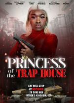 Watch Princess of the Trap House Watch123movies