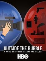 Watch Outside the Bubble: On the Road with Alexandra Pelosi Watch123movies