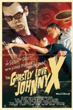 Watch The Ghastly Love of Johnny X Watch123movies