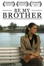 Watch Be My Brother Watch123movies