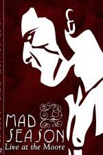 Watch Mad Season Live at the Moore Watch123movies