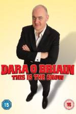 Watch Dara O Briain - This Is the Show (Live) Watch123movies