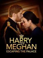 Watch Harry & Meghan: Escaping the Palace Watch123movies