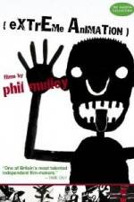 Watch Extreme Animation: Films By Phil Malloy Watch123movies