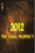 Watch National Geographic 2012 The Final Prophecy Watch123movies