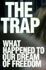 Watch The Trap What Happened to Our Dream of Freedom Watch123movies
