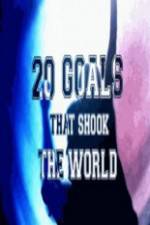Watch 20 Goals That Shook The World Watch123movies
