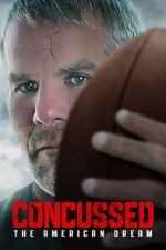 Watch Concussed: The American Dream Watch123movies