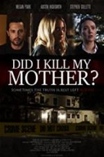 Watch Did I Kill My Mother? Watch123movies