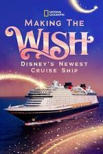 Watch Making The Disney Wish: Disney’s Newest Cruise Ship Watch123movies