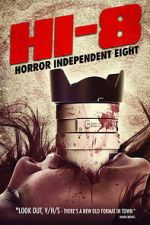Watch Hi-8 (Horror Independent 8) Watch123movies