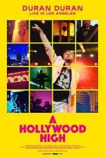 Watch Duran Duran: A Hollywood High Watch123movies