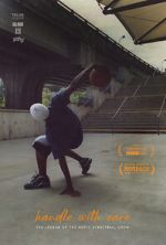 Watch Handle with Care: The Legend of the Notic Streetball Crew Watch123movies