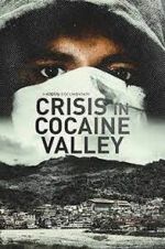 Watch Crisis in Cocaine Valley Watch123movies