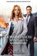 Watch Morning Show Mysteries: Countdown to Murder Watch123movies