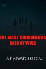 Watch The Most Courageous Raid of WWII Watch123movies